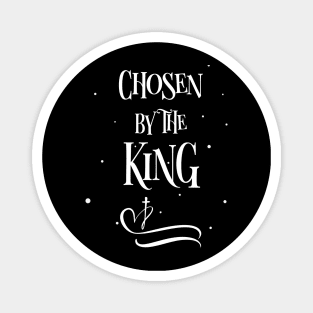 Chosen by the King Magnet